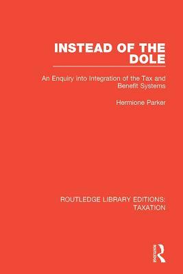 Download Instead of the Dole: An Enquiry Into Integration of the Tax and Benefit Systems - Hermione Parker file in ePub