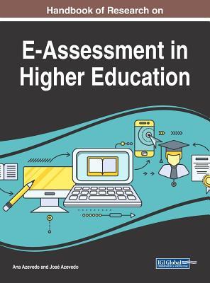 Read Handbook of Research on E-Assessment in Higher Education - Ana Azevedo | PDF