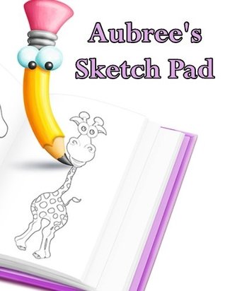 Full Download Aubree's Sketch Pad: 50 Blank Pages to draw anything that comes to mind. -  | ePub