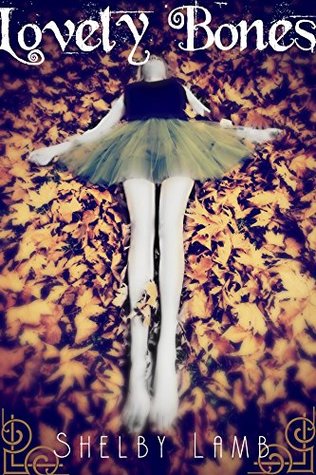 Full Download lovely bones: poetry book based on a true story - Shelby Lamb | PDF