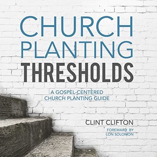 Full Download Church Planting Thresholds: A Gospel-Centered Guide - Clint Clifton file in ePub