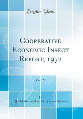 Read Online Cooperative Economic Insect Report, 1972, Vol. 22 (Classic Reprint) - United States Plant Pest Control Branch file in ePub