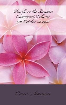 Full Download Punch, or the London Charivari, Volume 159, October 27, 1920 - Owen Seaman file in PDF