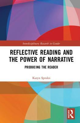 Read Online Reflective Reading and the Power of Narrative: Producing the Reader - Karyn Sproles | ePub