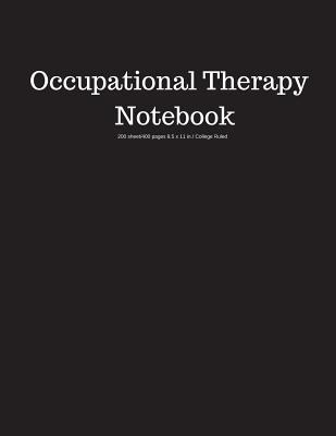 Full Download Occupational Therapy Notebook 200 Sheet/400 Pages 8.5 X 11 In.-College Ruled: Notebook for School Subject Occupational Therapy Writing Composition Book Soft Cover - Goddess Book Press file in ePub