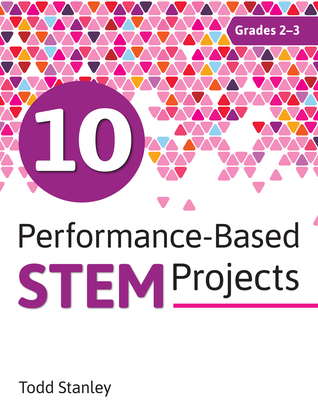 Full Download 10 Performance-Based STEM Projects for Grades 2-3 - Todd Stanley | ePub