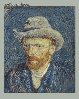 Read 2018-2022 Planner Classic Art: 5 Year 2018-2022 Monthly Calendar Organizer Appointment Book, Van Gogh - Self Portrait - (Pd-1923) Cover, Five Years 60 Months, 8x10 -  file in ePub