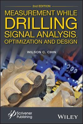Read Online Measurement While Drilling: Signal Analysis, Optimization and Design - Wilson C Chin | PDF