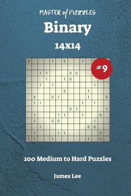 Read Online Master of Puzzles Binary - 200 Medium to Hard 14x14 Vol. 9 - James Lee file in ePub