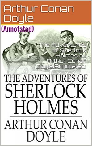 Full Download The Adventures of Sherlock Holmes by Arthur Conan Doyle - Arthur Conan Doyle | PDF