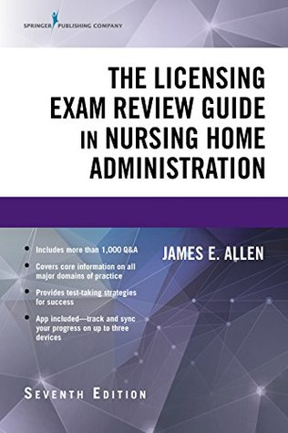Read The Licensing Exam Review Guide in Nursing Home Administration, Seventh Edition - James E Phd Msph Nha Ip Allen file in PDF