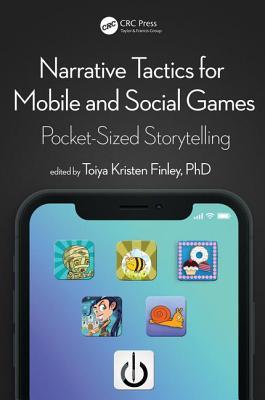 Download Narrative Tactics for Mobile and Social Games: Pocket-Sized Storytelling - Toiya Kristen Finley file in ePub