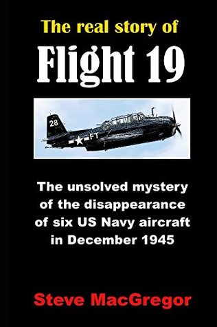 Download The real story of Flight 19: The extraordinary disappearance of six US Navy aircraft in December 1945 - Steve MacGregor file in ePub