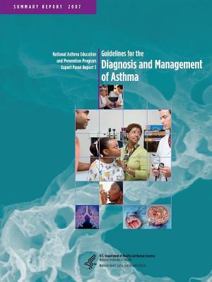 Full Download Guidelines for the Diagnosis and Management of Asthma: National Asthma Education and Prevention Program - Expert Panel Report 3 - U S Dept of Health and Human Services file in ePub