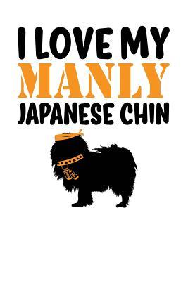 Full Download I Love My Manly Japanese Chin: White, Orange & Black Design, Blank College Ruled Line Paper Journal Notebook for Dog Moms and Their Families. (Dog Gender Reveal and Dog Dad 6 X 9 Inch Composition Book: Journal Diary for Writing and Notes) -  file in PDF