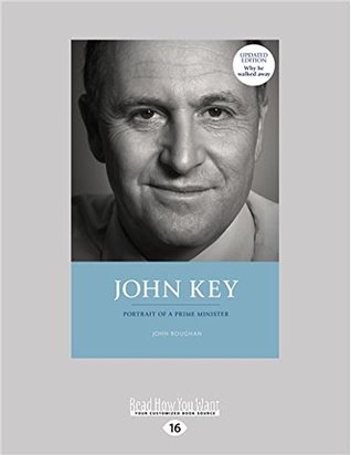 Full Download John Key: Portrait of a Prime Minister (Large Print 16pt) - John Roughan | ePub