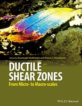 Download Ductile Shear Zones: From Micro- to Macro-scales - Soumyajit Mukherjee | ePub