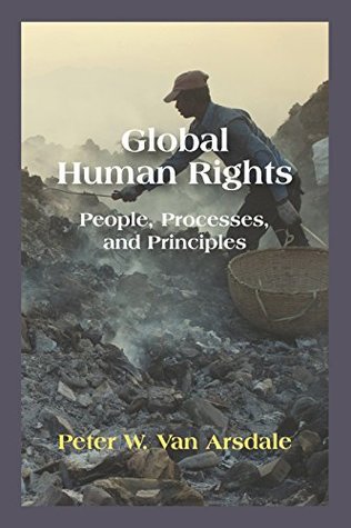 Download Global Human Rights: People, Processes, and Principles - Peter W. Van Arsdale file in PDF