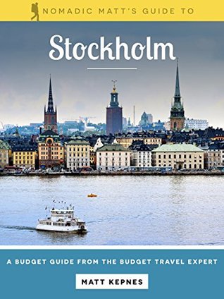 Read Online Nomadic Matt's Guide to Stockholm (2018 Edition) - Matthew Kepnes | PDF
