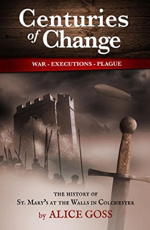 Read Centuries of Change: History of Colchester Arts Centre, the former church of St. Mary's at the Walls - Alice Goss file in PDF