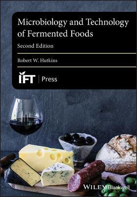 Read Microbiology and Technology of Fermented Foods - Robert W. Hutkins | PDF