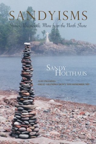 Full Download Sandyisms: Stories, Recipes & More from the North Shore - Sandy Holthaus | ePub