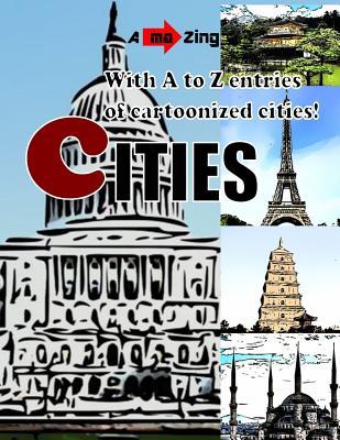 Read Online Amazing Cities: With A to Z Entries of Cartoonized Cities - Key Chua | ePub