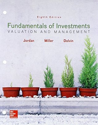 Read Fundamentals of Investments: Valuation and Management [with Stock-Trak Card & Connect Access Code] - Bradford D. Jordan | PDF