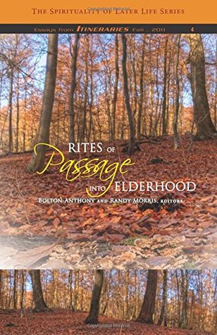 Read Online Rites of Passage into Elderhood (The Spirituality of Later Life) (Volume 4) - Bolton Anthony Ed.D. file in PDF
