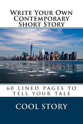 Read Online Write Your Own Contemporary Short Story: 60 Lined Pages to Tell Your Tale -  | PDF