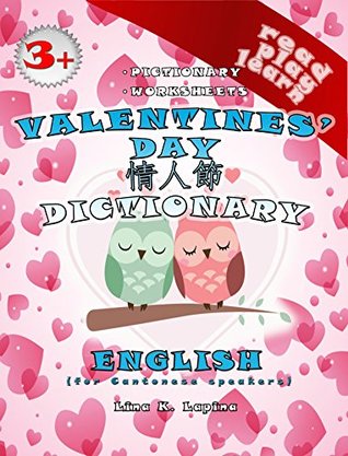 Read Valentines Day (English for Cantonese Speakers): Chinese Cantonese - English Pictionary: worksheets Activity Book   Dictionary (Read Play Learn 7) - Lina K. Lapina | PDF