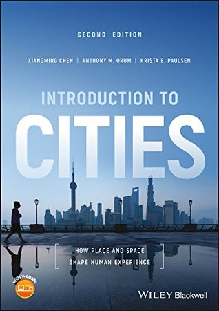 Read Introduction to Cities: How Place and Space Shape Human Experience - Xiangming Chen file in ePub