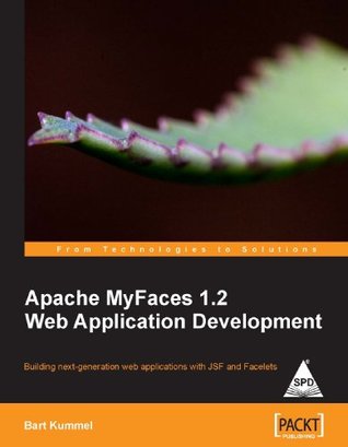 Read Online Apache MyFaces 1.2 Web Application Development - Bart Kummel | ePub