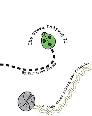 Full Download The Green Lady Bug 2: A book about making new friends. (Volume 2) - Zachariah Rippee file in ePub