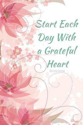 Read Start Each Day with a Grateful Heart Dot Grid Journal -  | PDF