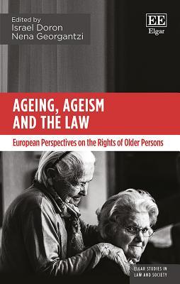 Read Online Ageing, Ageism and the Law: European Perspectives on the Rights of Older Persons - Israel Doron file in PDF