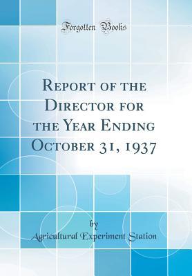 Download Report of the Director for the Year Ending October 31, 1937 (Classic Reprint) - Agricultural Experiment Station file in ePub