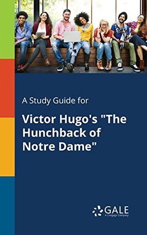 Read A Study Guide for Victor Hugo's The Hunchback of Notre Dame (For Students) - Gale | PDF