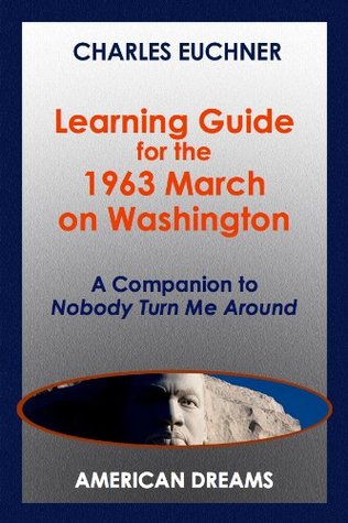Read Online Learning Guide for the 1963 March on Washington: A Classroom Companion for Nobody Turn Me Around (Living in America) - Charles Euchner file in ePub