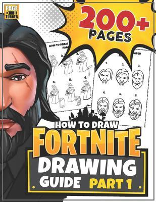 Read Online How to Draw Fortnite (Part 1): Learn How to Draw Fortnite Skins 200  Page Guide (Unofficial Book) - Page Turner | ePub