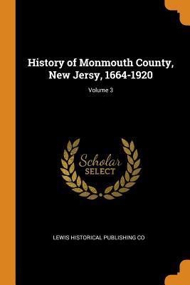 Full Download History of Monmouth County, New Jersy, 1664-1920; Volume 3 - Lewis Historical Publishing Co file in PDF