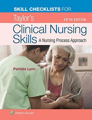 Read Skill Checklists for Taylor's Clinical Nursing Skills - Pamela Lynn file in PDF
