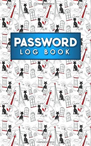 Full Download Password Log Book: Address And Password Book, Password File, Internet Passwords Book, Password Notepad, Cute Paris & Music Cover (Volume 52) -  | ePub