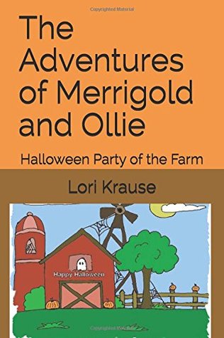 Download The Adventures of Merrigold and Ollie: Halloween Party of the Farm - Lori Krause | ePub