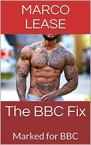 Full Download The BBC Fix: Marked for BBC (Queen of Spades Book 4) - Marco Lease | PDF