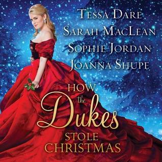 Read Online How the Dukes Stole Christmas: A Holiday Romance Anthology - Tessa Dare | PDF