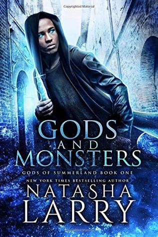 Read Gods and Monsters: Gods of Summerland Book One - Natasha Larry file in ePub