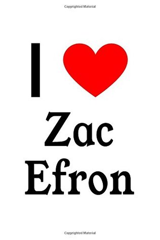 Read Online I Love Zac Efron: Zac Efron Designer Notebook -  | PDF
