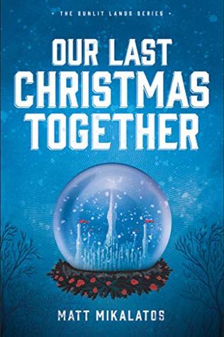 Download Our Last Christmas Together: A Sunlit Lands Christmas Tale - Matt Mikalatos | ePub