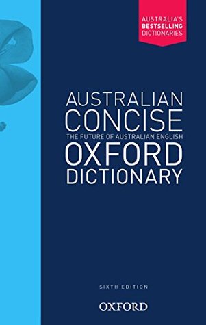 Full Download Australian Concise Oxford Dictionary Paperback 6E - Various | PDF